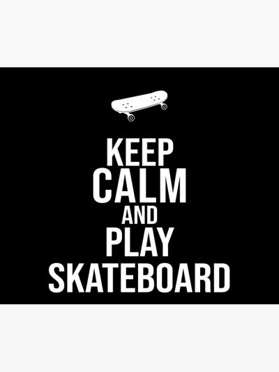 Keep Calm And Play Skateboard. Tapestry Official Skateboard Merch