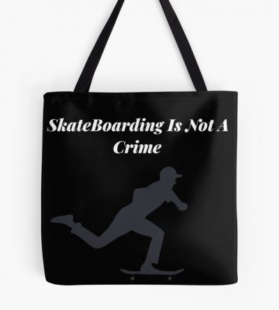 Skateboarding Is Not A Crime! Tote Bag Official Skateboard Merch